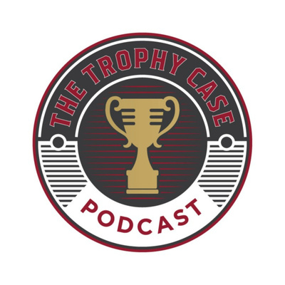 The Trophy Case Podcast