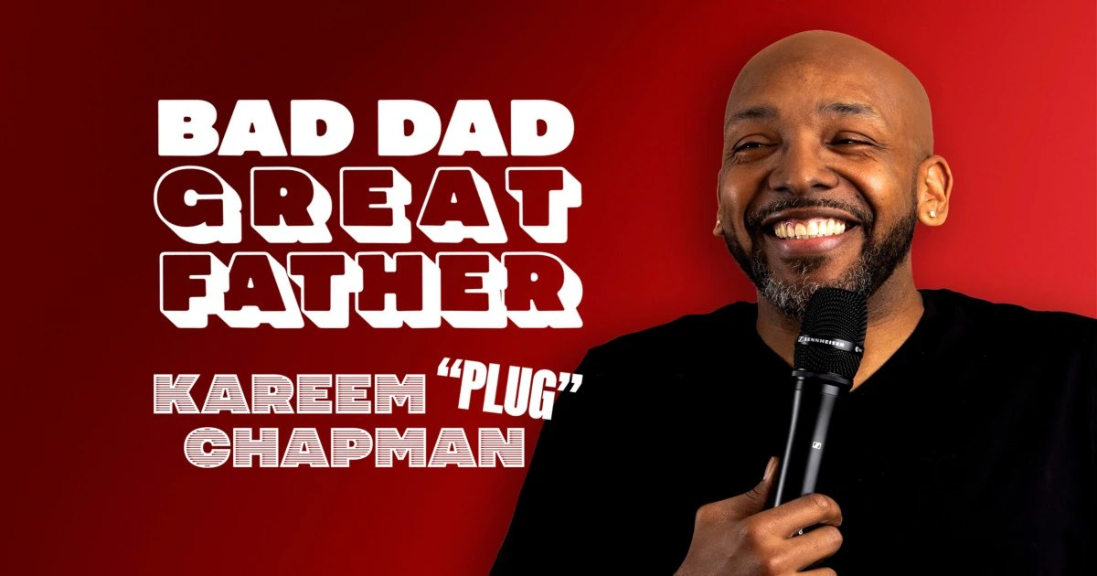 Bad Dad, Great Father — Kareem “Plug” Chapman stand-up special on Angel