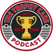 The Trophy Case Podcast